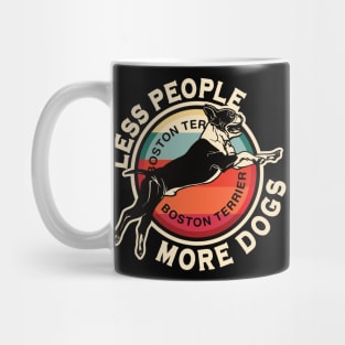 Boston Terrier Less People More Dogs Mug